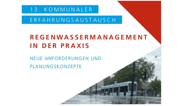 Programm 13. Kommunaler Erfahrungsaustausch Regenwassermanagement